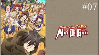 Hành trình cô độc nơi dị giới ||Tập7