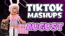 Tiktok Mashups (August)