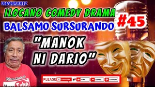 ILOCANO COMEDY DRAMA || BALSAMO SURSURANDO 45 | MANOK NI DARIO