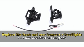 Replace the front and rear bumpers + headlights - 1/16 Brushless Off - Road Car (PRO)