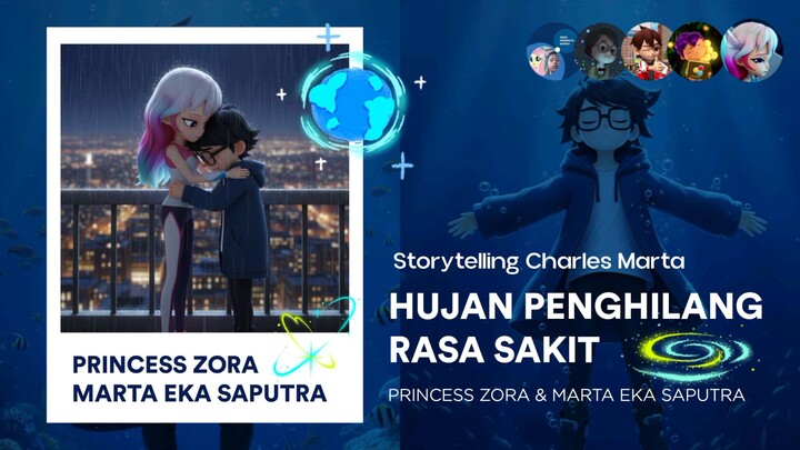 Princess Zora & Marta: Hujan Penghilang Rasa Sakit | Storytelling Charles Marta