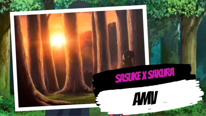 Sasuke X Sakura - Naruto AMV