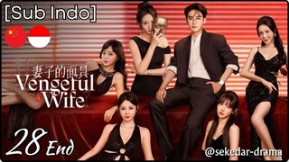 [Sub Indo] Vengeful Wife – Eps. 28 End (2025)