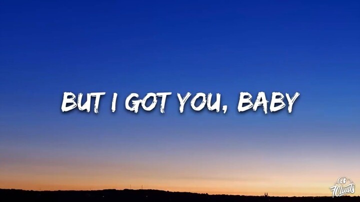 but got you baby