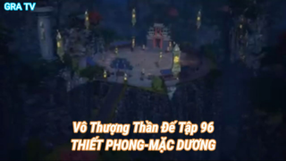 Vô Thượng Thần Đế Tập 96-THIẾT PHONG-MẶC DƯƠNG