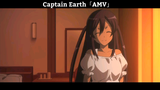 Captain Earth「AMV」Hay Nhất