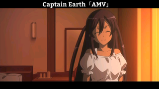 Captain Earth「AMV」Hay Nhất