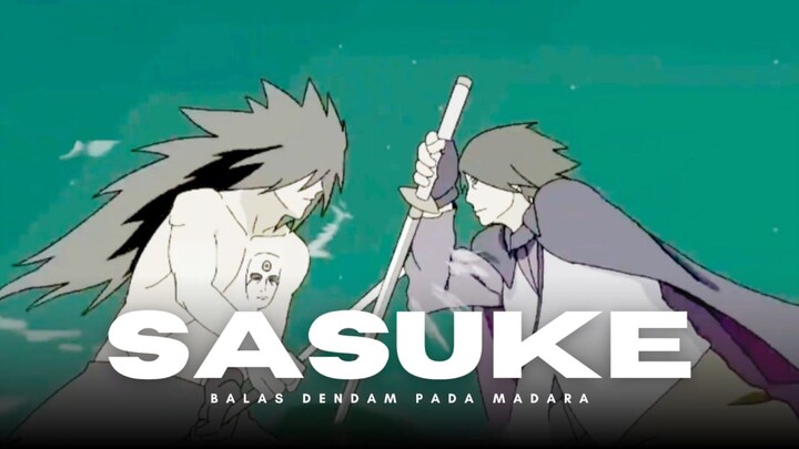 SASUKE Balas Dendam Pada MADARA