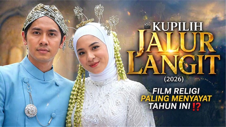 🎬KUPILIH JALUR LANGIT (2026) - FILM RELIGI PALING MENYAYAT TAHUN INI⁉️