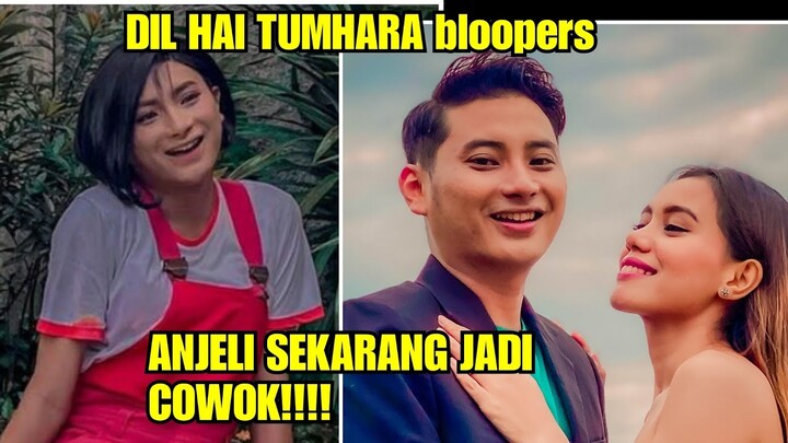 ANJALI BERUBAH JADI COWOK!! DIL HAI TUMHARA BLOOPERS