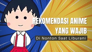 Rekomendasi Anime Yang Wajib Di Tonton Saat Liburan