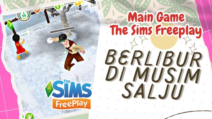 BERLIBUR DI MUSIM SALJU. GAME THE SIMS FREEPLAY