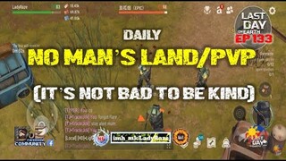 DAILY PVP EP 133 (IT'S NOT BAD TO BE KIND) - Last Day On Earth: Survival