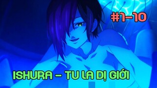 Tu La Dị Giới : " Ishura " | Tóm Tắt Anime | Review Anime Hay