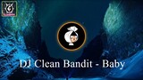 DJ Yang Kalian Cari Clean Bandit - Baby Dangdut Koplo