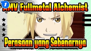 [AMV Fullmetal Alchemist] Perasaan yang Sebenarnya_1