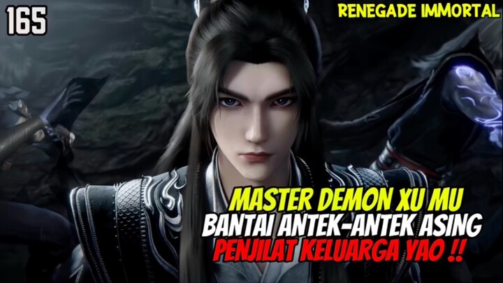 RENEGADE IMMORTAL EPISODE 165 SUB INDO - WANG LIN MEMBANTAI ANTEK-ANTEK DARI KELUARGA YAO⁉️