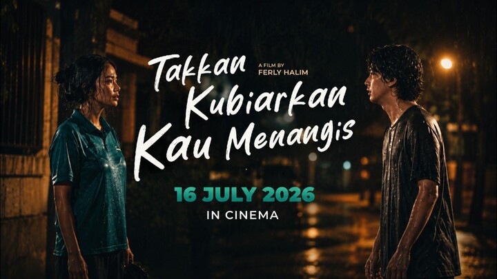 WAJIB KALIAN TONTON!!! | Takkan Kubiarkan Kau Menangis | 16 Juli 2026