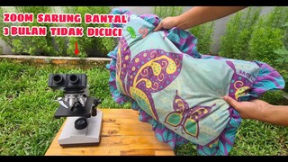 ZOOM 1000X: SARUNG BANTAL YANG TIDAK DICUCI 3 BULAN.. Penuh bakteri dan kotoran