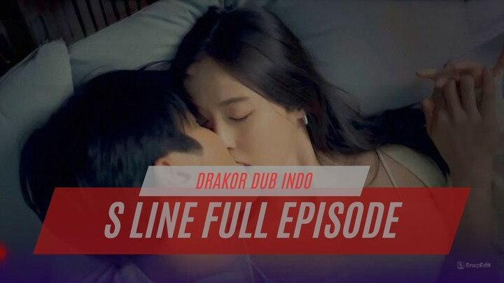 S LINE FULL EPISODE - DRAKOR DUB INDO