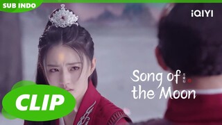 Apakah Lu Li Berbohong kepada Liu Shao Selama Ini | Song of the Moon | CLIP | EP10 | iQIYI Indonesia