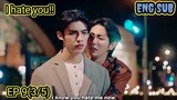 ENG SUB)I hate you😡My Stand-in ตัวนาย ตัวแทน EPISODE 9(3/5) ENG SUB #mystandin #uppoompat#MingJoe