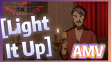 [Light It Up] AMV