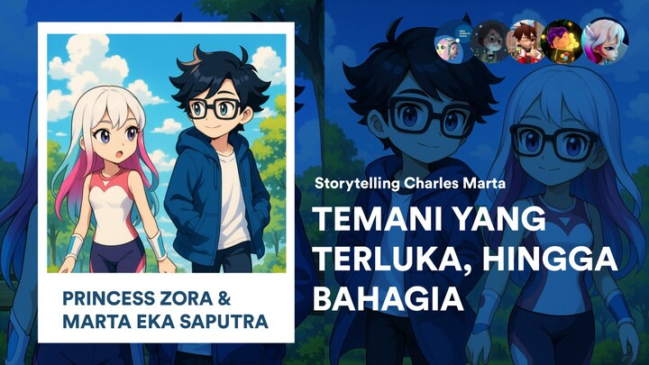 TEMANI YANG TERLUKA, HINGGA KAU BAHAGIA | Storytelling Charles Marta