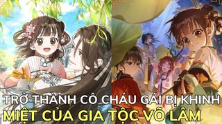 TRỞ THÀNH CÔ CHÁU GÁI BỊ KHINH MIỆT CỦA GIA TỘC VÕ LÂM | Review Manhwa | Bảo Ngọc Suri