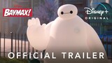 Baymax! | Official Trailer 2 | Disney+ | Disney UK