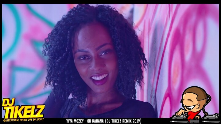 Yiya Mozey - Oh Nanana (DJ Tikelz Remix 2019)