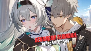 KENANGAN BERSAMA FIREFLY | HONKAI:STAR RAIL | PENACONY