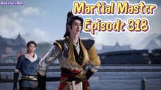 Martial Master Episode 318 Subtitle Indonesia