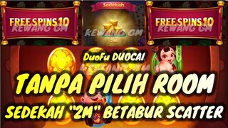 ROOM DUOFU YANG BAGUS HARI INI MODAL SEDEKAH 2M - KEWANG GM