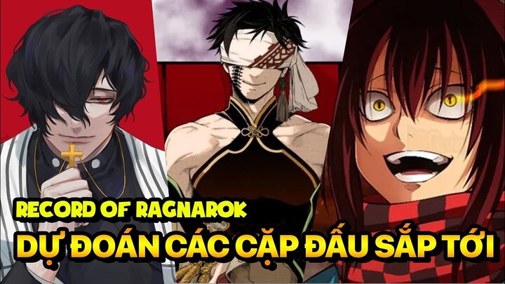 Dự Đoán Về Các Cặp Đấu Sắp Tới Trong Record Of Ragnarok | Giả Thuyết