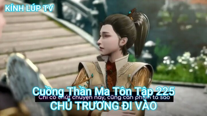 Cuồng Thần Ma Tôn Tập 225-CHỦ TRƯƠNG ĐI VÀO