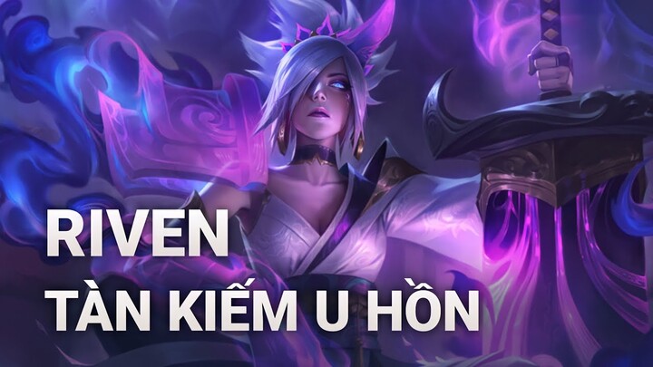 Trang Phục Riven Tàn Kiếm U Hồn - Liên Minh Huyền Thoại