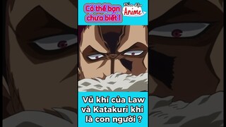 Vũ khí của Law và Katakuri khi trở thành con người #onepiece #shorts