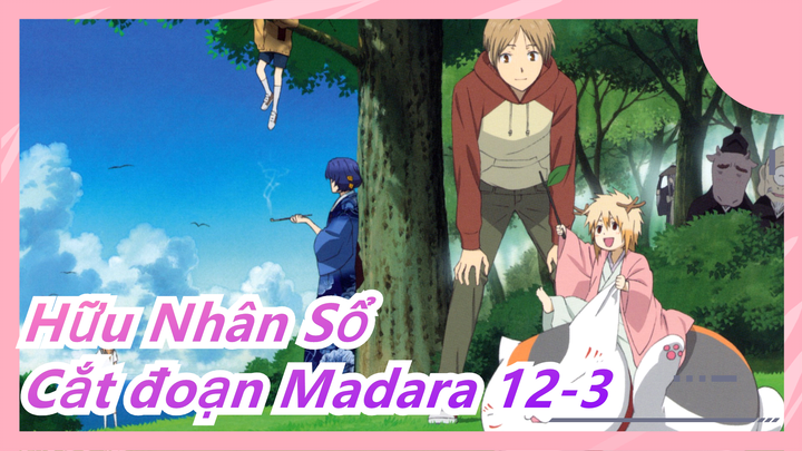 [Hữu Nhân Sổ] Cắt đoạn Madara 12-3