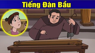 TIẾNG ĐÀN BẦU | Phim Hoạt Hình | Truyện Cổ Tích | Khoảnh Khắc Kỳ Diệu 2019 | Phim Hay 2019