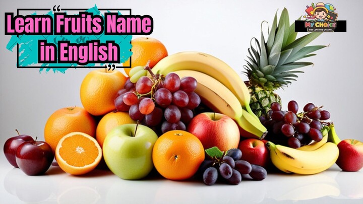 Learn Fruits Name in English  Fruit Vocabulary Tutorial | #mychoice