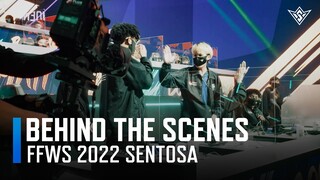 Behind the Scenes | FFWS 2022 Sentosa