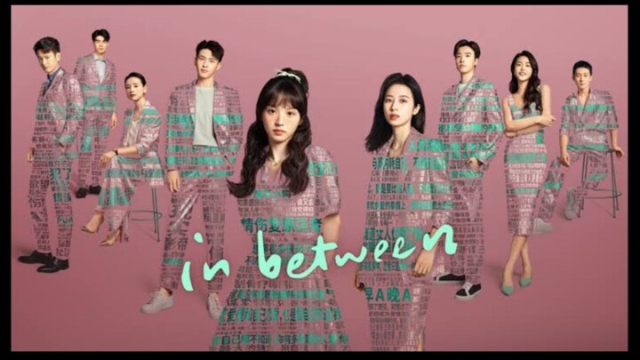 [ C-Drama ] In Between Epsd7 SubIndo.