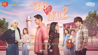 Kau Vs Aku 2 (2024) ~Akhir~