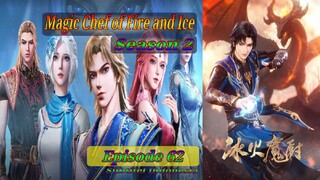 Eps 62 | Magic Chef of Fire and Ice Sub indo