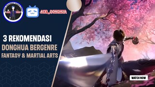 REKOMENDASI 3 DONGHUA BERGENRE FANTASY & MARTIAL ARTS