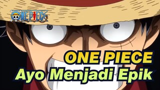 ONE PIECE | [FILM DUNIA KUAT] Ayo Menjadi Epik