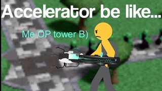 Accelerator be like (4th Of July Update) - (Meme/In a Nutshell) Tower Defense Simulator.