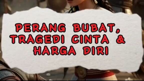 PERANG BUBAT TRAGEDI CINTA HARGA DIRI