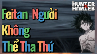 Feitan Người Không Thể Tha Thứ